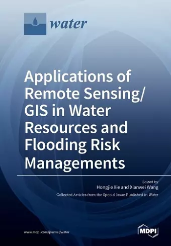 Applications of Remote Sensing/ GIS in Water Resources and Flooding Risk Managements cover