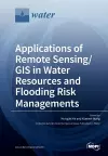 Applications of Remote Sensing/ GIS in Water Resources and Flooding Risk Managements cover