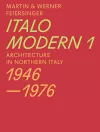 Italomodern 1 – Architecture in Northern Italy 1946–1976 cover