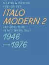 Italomodern 2 – Architecture in Northern Italy 1946–1976 cover