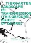 Tiergarten, Landscape of Transgression - This Obscure Object of Desire cover