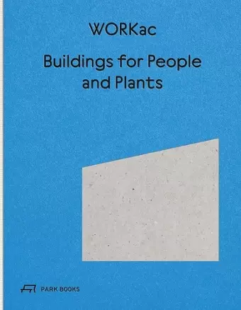 Buildings for People and Plants by WORKac cover