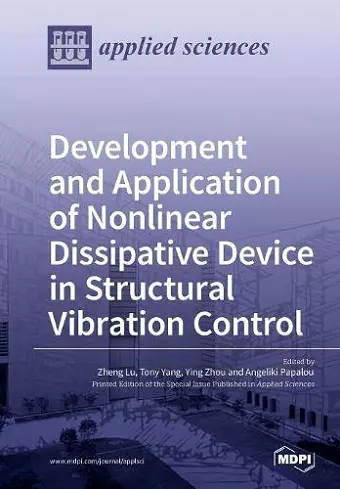 Development and Application of Nonlinear Dissipative Device in Structural Vibration Control cover