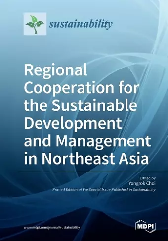 Regional Cooperation for the Sustainable Development and Management in Northeast Asia cover