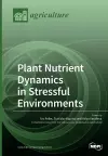 Plant Nutrient Dynamics in Stressful Environments cover