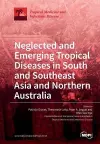 Neglected and Emerging Tropical Diseases in South and Southeast Asia and Northern Australia cover