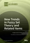 New Trends in Fuzzy Set Theory and Related Items cover