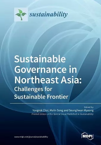 Sustainable Governance in Northeast Asia Challenges for Sustainable Frontier cover