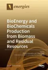 BioEnergy and BioChemicals Production from Biomass and Residual Resources cover