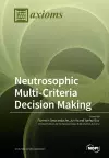 Neutrosophic Multi-Criteria Decision Making cover