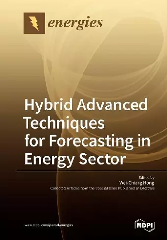 Hybrid Advanced Techniques for Forecasting in Energy Sector cover