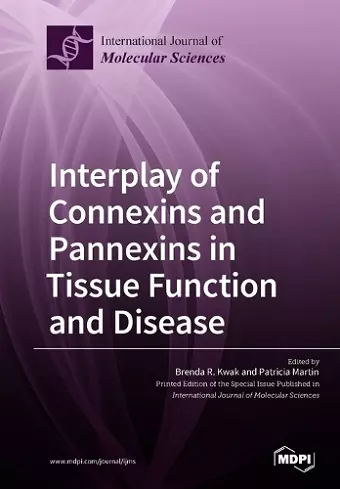 Interplay of Connexins and Pannexins in Tissue Function and Disease cover