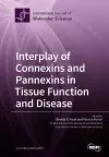 Interplay of Connexins and Pannexins in Tissue Function and Disease cover