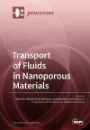 Transport of Fluids in Nanoporous Materials cover