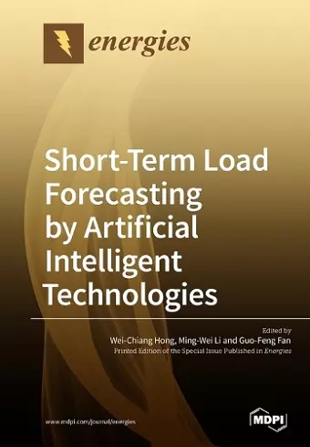 Short-Term Load Forecasting by Artificial Intelligent Technologies cover