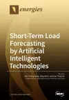 Short-Term Load Forecasting by Artificial Intelligent Technologies cover