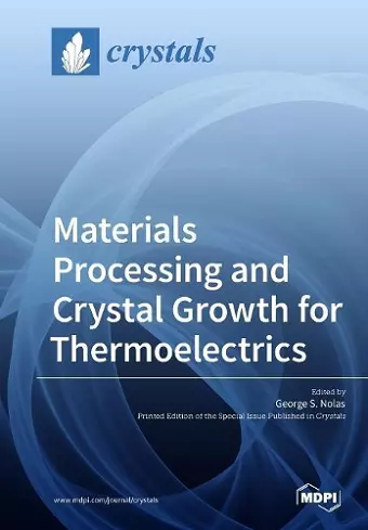 Materials Processing and Crystal Growth for Thermoelectrics cover