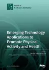 Emerging Technology Applications to Promote Physical Activity and Health cover