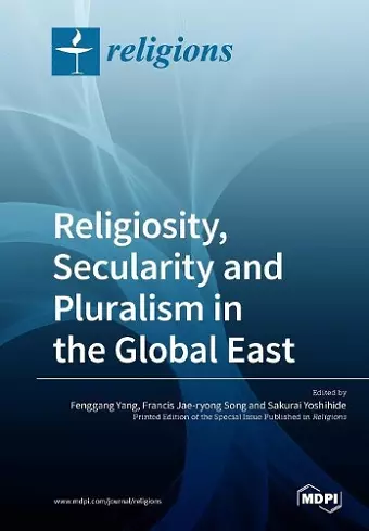 Religiosity, Secularity and Pluralism in the Global East cover