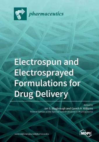 Electrospun and Electrosprayed Formulations for Drug Delivery cover