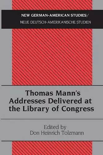 Thomas Mann's Addresses Delivered at the Library of Congress cover