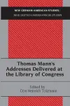Thomas Mann's Addresses Delivered at the Library of Congress cover