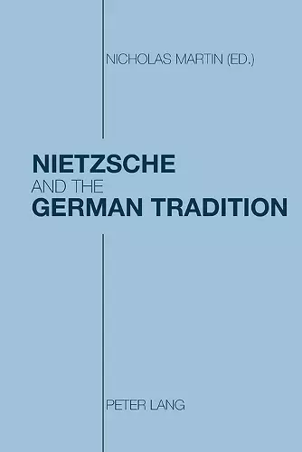 Nietzsche and the German Tradition cover