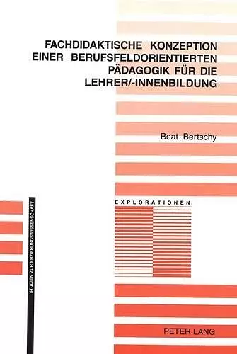 Fachdidaktische Konzeption Einer Berufsfeldorientierten Paedagogik Fuer Die Lehrer/-Innenbildung cover