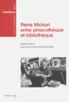 Pierre Michon Entre Pinacothèque Et Bibliothèque cover
