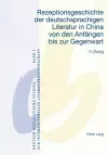Rezeptionsgeschichte Der Deutschsprachigen Literatur in China Von Den Anfaengen Bis Zur Gegenwart cover