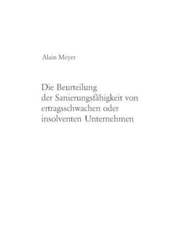 Die Beurteilung Der Sanierungsfaehigkeit Von Ertragsschwachen Oder Insolventen Unternehmen cover