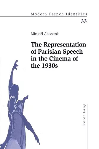 The Representation of Parisian Speech in the Cinema of the 1930s cover