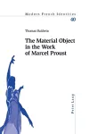 The Material Object in the Work of Marcel Proust cover