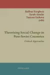 Theorising Social Change in Post-Soviet Countries cover