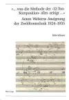 «... Was Die Methode Der '12-Ton-Komposition' Alles Zeitigt ...»- Anton Weberns Aneignung Der Zwoelftontechnik 1924-1935 cover