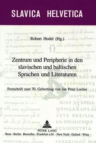 Zentrum Und Peripherie in Den Slavischen Und Baltischen Sprachen Und Literaturen cover