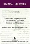 Zentrum Und Peripherie in Den Slavischen Und Baltischen Sprachen Und Literaturen cover