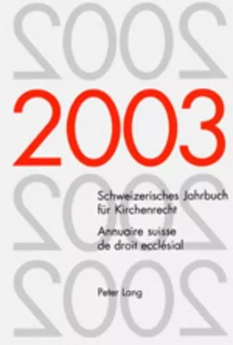 Schweizerisches Jahrbuch Fuer Kirchenrecht. Band 8 (2003)- Annuaire Suisse de Droit Ecclésial. Volume 8 (2003) cover