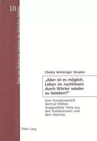 «Aber Ist Es Moeglich, Leben Im Nachhinein Durch Woerter Wieder Zu Beleben?» cover