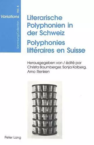 Literarische Polyphonien in Der Schweiz- Polyphonies Littéraires En Suisse cover