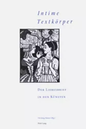 «Intime Textkoerper» - Der Liebesbrief in Den Kuensten cover