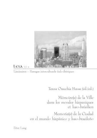 Mémoire(s) de la Ville Dans Les Mondes Hispaniques Et Luso-Brésilien- Memoria(s) de la Ciudad En El Mundo Hispánico Y Luso-Brasileño cover