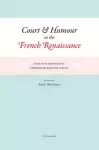 Court and Humour in the French Renaissance cover