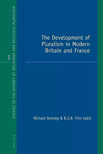 The Development of Pluralism in Modern Britain and France cover