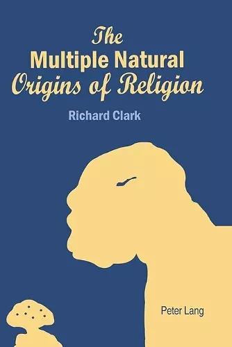 The Multiple Natural Origins of Religion cover