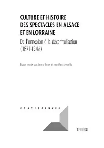 Culture Et Histoire Des Spectacles En Alsace Et En Lorraine cover