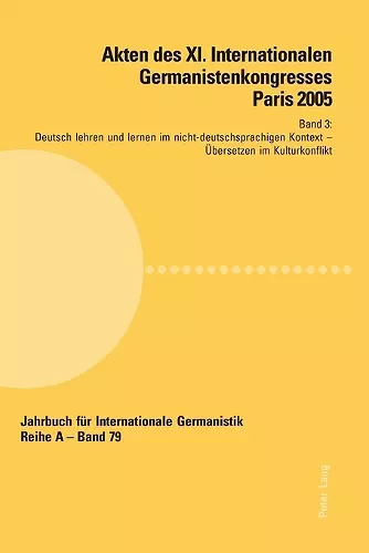 Akten des XI. Internationalen Germanistenkongresses Paris 2005- Germanistik im Konflikt der Kulturen cover