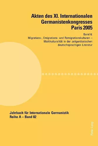 Akten des XI. Internationalen Germanistenkongresses Paris 2005- Germanistik im Konflikt der Kulturen cover