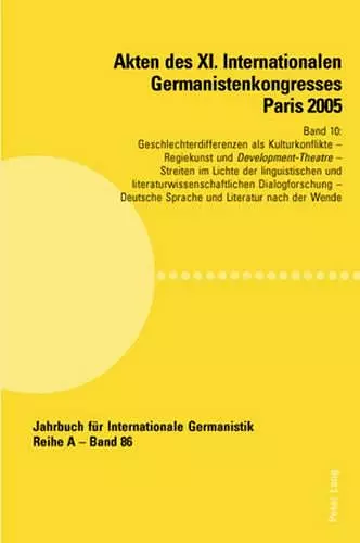 Akten Des XI. Internationalen Germanistenkongresses Paris 2005- «Germanistik Im Konflikt Der Kulturen» cover