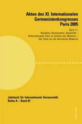 Akten Des XI. Internationalen Germanistenkongresses Paris 2005- «Germanistik Im Konflikt Der Kulturen» cover